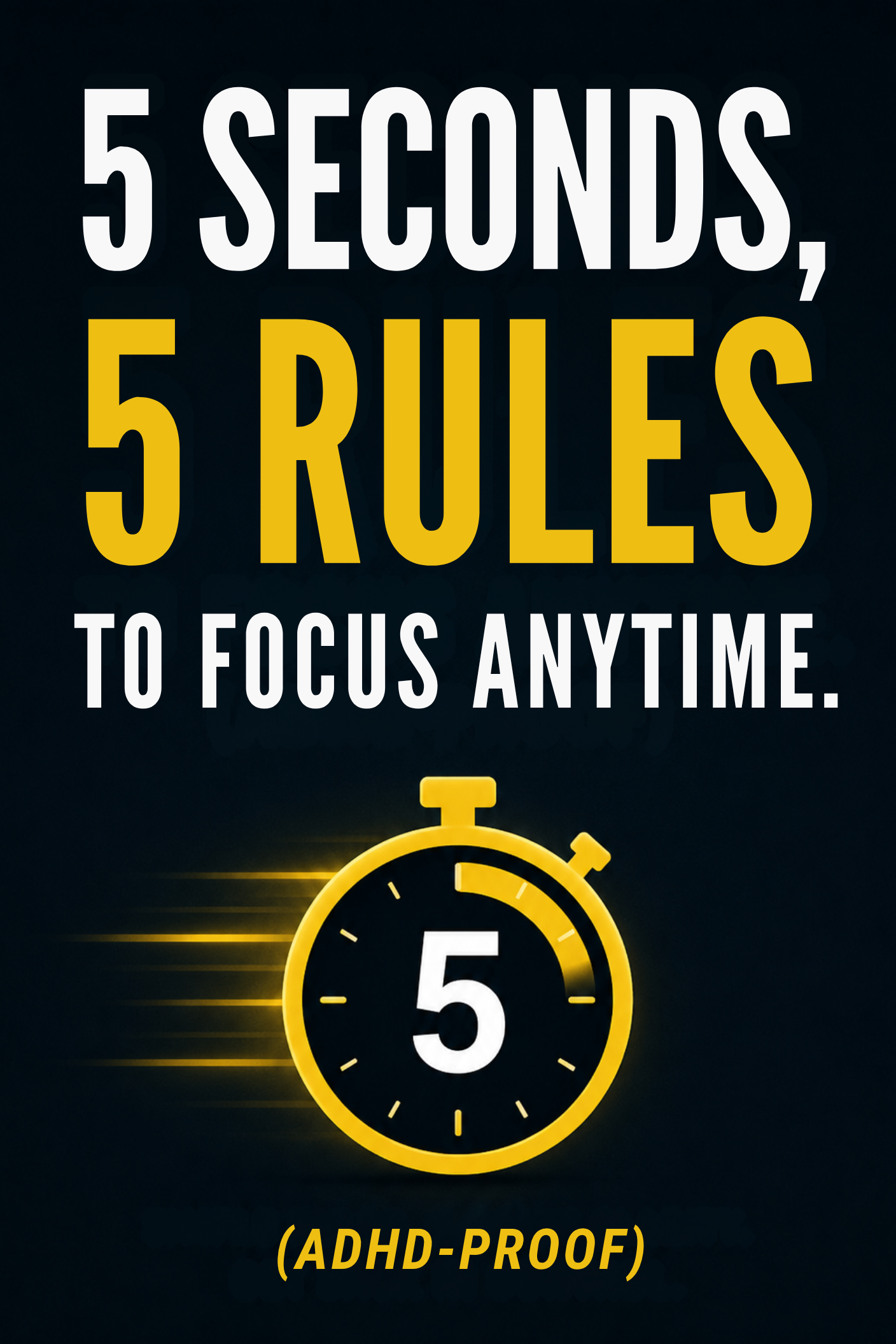 5 Seconds, 5 Rules to Focus Anytime. (ADHD-Proof)