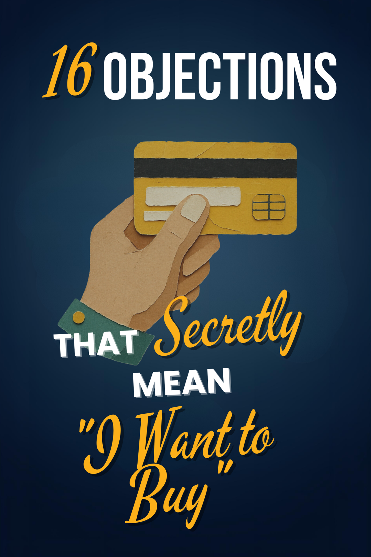 16 Objections That Secretly Mean “I Want to Buy”