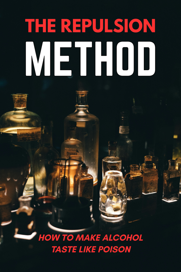 The Repulsion Method: How to Make Alcohol Taste Like Poison