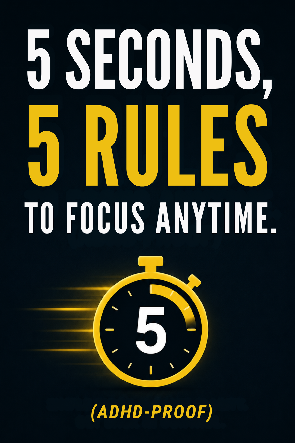 5 Seconds, 5 Rules to Focus Anytime. (ADHD-Proof)