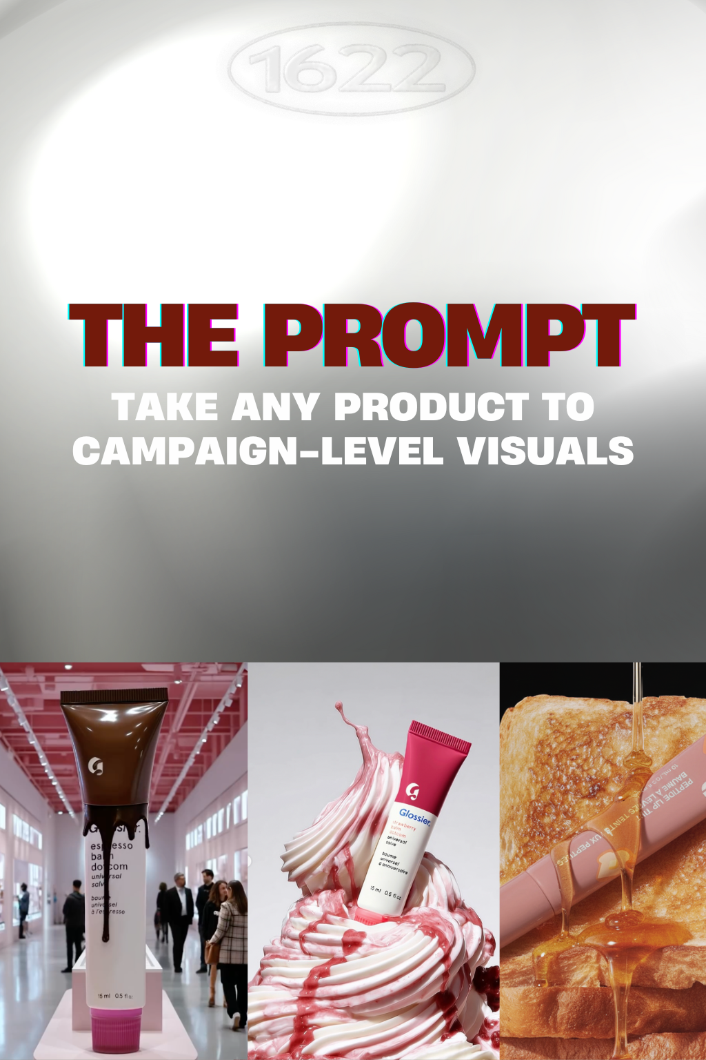 The Prompt - Take Any Product to Campaign-Level Visuals